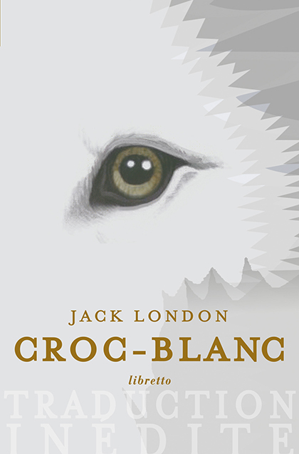 Croc-Blanc – Les Éditions Libretto